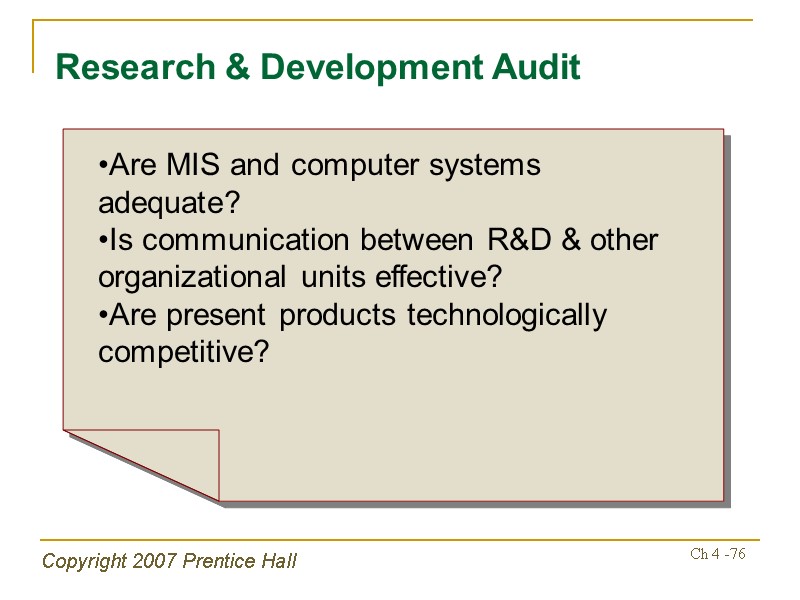 Copyright 2007 Prentice Hall Ch 4 -76 Research & Development Audit Are MIS and